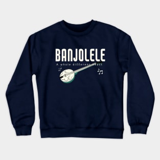 Banjolele, a whole different beast Crewneck Sweatshirt